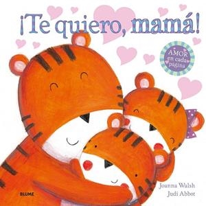 ¡Te quiero, mamá! | 9788498017991 | Walsh, Joanna/Abbot, Judi | Librería Castillón - Comprar libros online Aragón, Barbastro