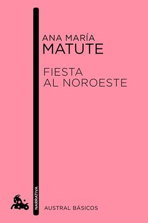 Fiesta al Noroeste | 9788423349029 | Ana María Matute | Librería Castillón - Comprar libros online Aragón, Barbastro
