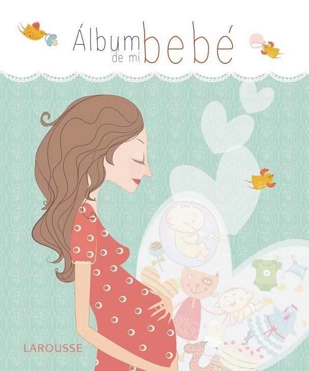 Álbum de mi bebé | 9788416124404 | Larousse Editorial | Librería Castillón - Comprar libros online Aragón, Barbastro