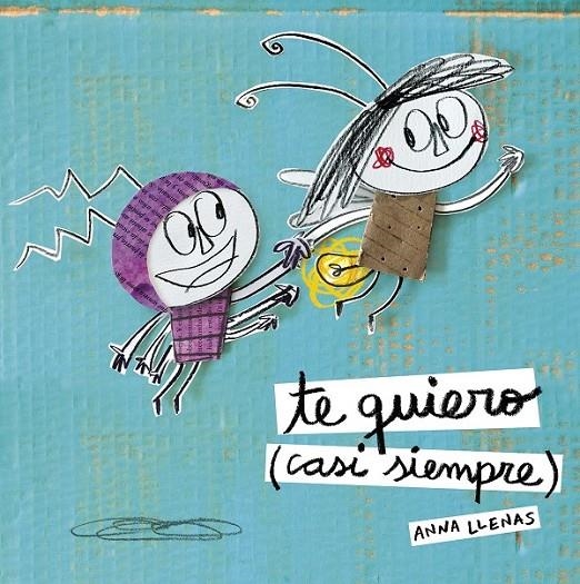 Te quiero (casi siempre) | 9788467043709 | Anna Llenas | Librería Castillón - Comprar libros online Aragón, Barbastro