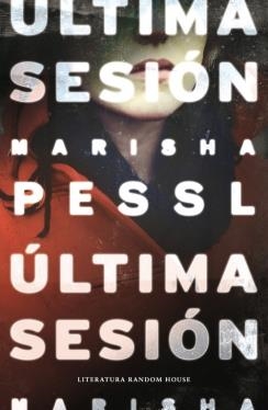 Última sesión | 9788439729327 | Marisha Pessl | Librería Castillón - Comprar libros online Aragón, Barbastro