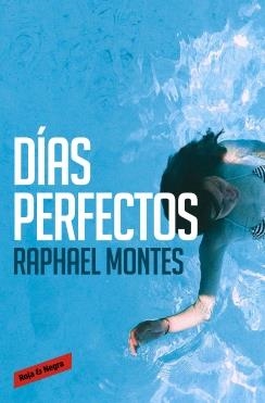 Días perfectos | 9788416195053 | Raphael Montes | Librería Castillón - Comprar libros online Aragón, Barbastro