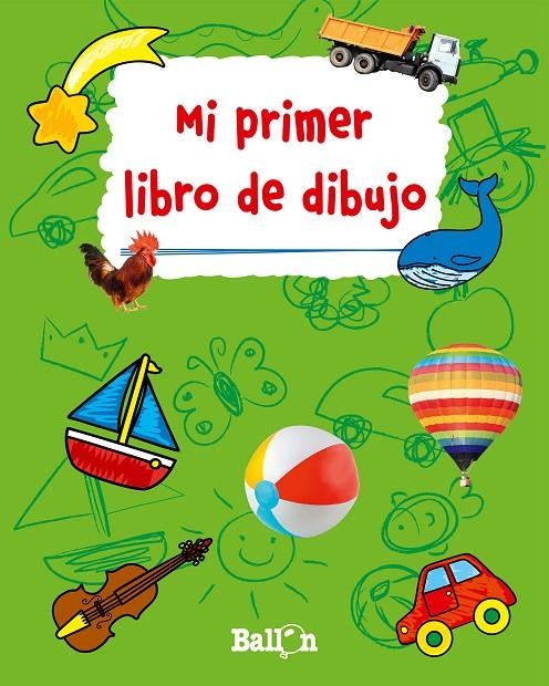 Mi primer libro de dibujo (verde) | 9789037493894 | Ballon | Librería Castillón - Comprar libros online Aragón, Barbastro