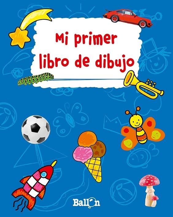 Mi primer libro de dibujo (azul) | 9789037493870 | Librería Castillón - Comprar libros online Aragón, Barbastro
