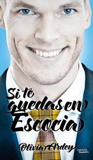 Si te quedas en Escocia | 9788494225789 | Olivia Ardey | Librería Castillón - Comprar libros online Aragón, Barbastro