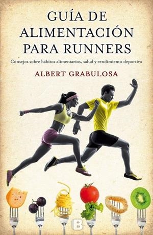 Guía de alimentación para runners | 9788466656184 | Grabulosa Reixach, Albert | Librería Castillón - Comprar libros online Aragón, Barbastro