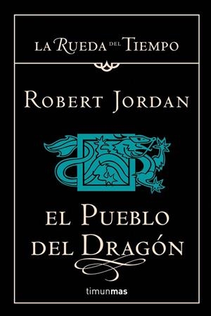PUEBLO DEL DRAGON, EL (RUEDA DEL TIEMPO 6) | 9788448034351 | JORDAN, ROBERT | Librería Castillón - Comprar libros online Aragón, Barbastro