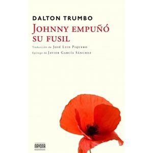 Johnny empuñó su fusil | 9788416259045 | Trumbo, Dalton | Librería Castillón - Comprar libros online Aragón, Barbastro