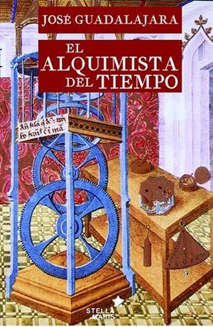 ALQUIMISTA DEL TIEMPO,EL | 9788416128402 | GUADALAJARA,JOSÉ | Librería Castillón - Comprar libros online Aragón, Barbastro