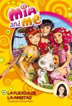 La fuerza de la amistad (Mia and Me núm.6) | 9788448843373 | VARIOS AUTORES | Librería Castillón - Comprar libros online Aragón, Barbastro