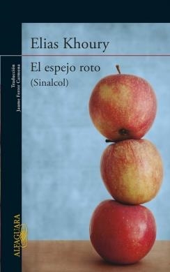 El espejo roto | 9788420417226 | KHOURY,ELIAS | Librería Castillón - Comprar libros online Aragón, Barbastro