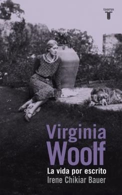 Virginia Woolf | 9788430617135 | Irene Chikiar Bauer | Librería Castillón - Comprar libros online Aragón, Barbastro