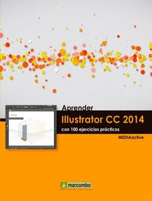 Aprender Illustrator CC 2014 | 9788426721860 | MEDIAactive | Librería Castillón - Comprar libros online Aragón, Barbastro