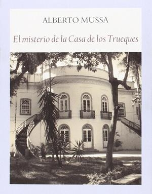 El misterio de la casa de los trueques | 9788494302671 | Mussa, Alberto | Librería Castillón - Comprar libros online Aragón, Barbastro
