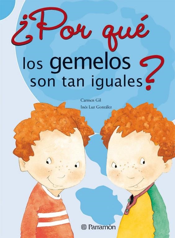 POR QUE LOS GEMELOS SON TAN IGUALES? | 9788434227637 | GIL, CARMEN; GONZALEZ, INES LUZ | Librería Castillón - Comprar libros online Aragón, Barbastro