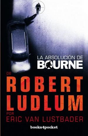 La absolución de Bourne | 9788415870500 | VAN LUSTBADER, ERIC | Librería Castillón - Comprar libros online Aragón, Barbastro