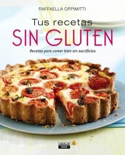 Tus recetas sin gluten | 9788403514065 | OPPIMITTI, RAFFAELLA | Librería Castillón - Comprar libros online Aragón, Barbastro