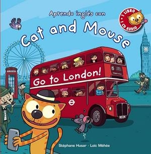 Cat and Mouse. Go to London! | 9788467871012 | Husar, Stéphane | Librería Castillón - Comprar libros online Aragón, Barbastro