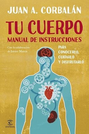Tu cuerpo. Manual de instrucciones | 9788467043730 | Juan Antonio Corbalán | Librería Castillón - Comprar libros online Aragón, Barbastro