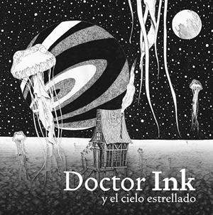 Doctor Ink y el cielo estrellado | 9788415208600 | Nishino, Akihiro/Bornas Montañas, Marina | Librería Castillón - Comprar libros online Aragón, Barbastro