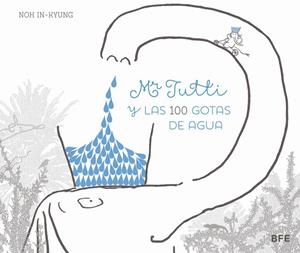 Mr Tutti y las 100 gotas de agua | 9788415208655 | In-Kyung, Noh | Librería Castillón - Comprar libros online Aragón, Barbastro