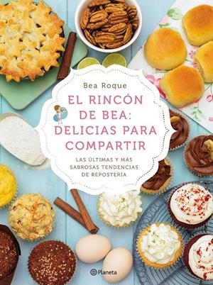 El rincón de Bea: delicias para compartir | 9788408138181 | Bea Roque | Librería Castillón - Comprar libros online Aragón, Barbastro