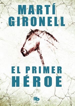 El primer héroe | 9788490700525 | Gironell Gamero, Martí | Librería Castillón - Comprar libros online Aragón, Barbastro