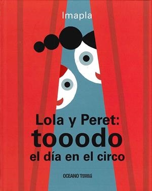 LOLA Y PERET/TOOODO EL DIA EN EL CIRCO | 9786077353898 | Librería Castillón - Comprar libros online Aragón, Barbastro