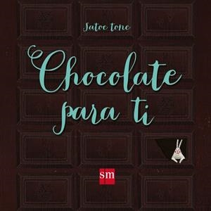 CHOCOLATE PARA TI | 9788467577525 | Tone , Satoe | Librería Castillón - Comprar libros online Aragón, Barbastro