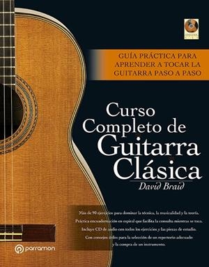 CURSO COMPLETO DE GUITARRA CLASICA | 9788434227347 | BRAID, DAVID | Librería Castillón - Comprar libros online Aragón, Barbastro