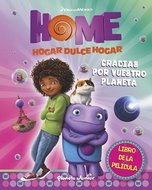 Home. El libro de la película. Gracias por vuestro planeta | 9788408139256 | Dreamworks | Librería Castillón - Comprar libros online Aragón, Barbastro