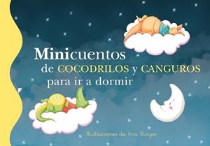 Minicuentos de cocodrilos y canguros para ir a dormir - Minicuentos 11 | 9788448838461 | Ana Burgos | Librería Castillón - Comprar libros online Aragón, Barbastro