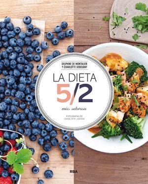 La dieta 5/2 más sabrosa | 9788490563335 | DEBEUGNY , CHARLOTTE/DE MONTALIER , DELPHINE | Librería Castillón - Comprar libros online Aragón, Barbastro