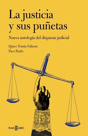 La justicia y sus puñetas | 9788401347269 | TOMAS-VALIENTE, QUICO; PARDO, PACO | Librería Castillón - Comprar libros online Aragón, Barbastro