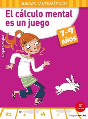 El cálculo mental es un juego (7-9 años) | 9788415612568 | Rougier, R. | Librería Castillón - Comprar libros online Aragón, Barbastro