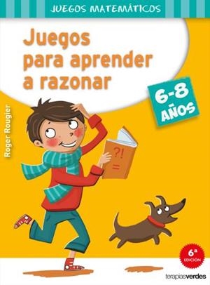 Juegos para aprender a razonar (6-8 años) | 9788415612544 | Rougier, R. | Librería Castillón - Comprar libros online Aragón, Barbastro