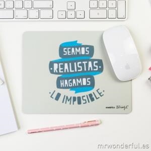 ALFOMBRILLA PARA RATON SEAMOS REALISTAS HAGAMOS LO IMPOSIBLE | 8436547183388 | MR WONDERFUL | Librería Castillón - Comprar libros online Aragón, Barbastro