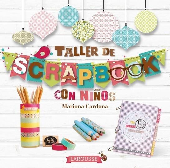Taller de scrapbook | 9788416124817 | Cardona Bonet, Mariona | Librería Castillón - Comprar libros online Aragón, Barbastro