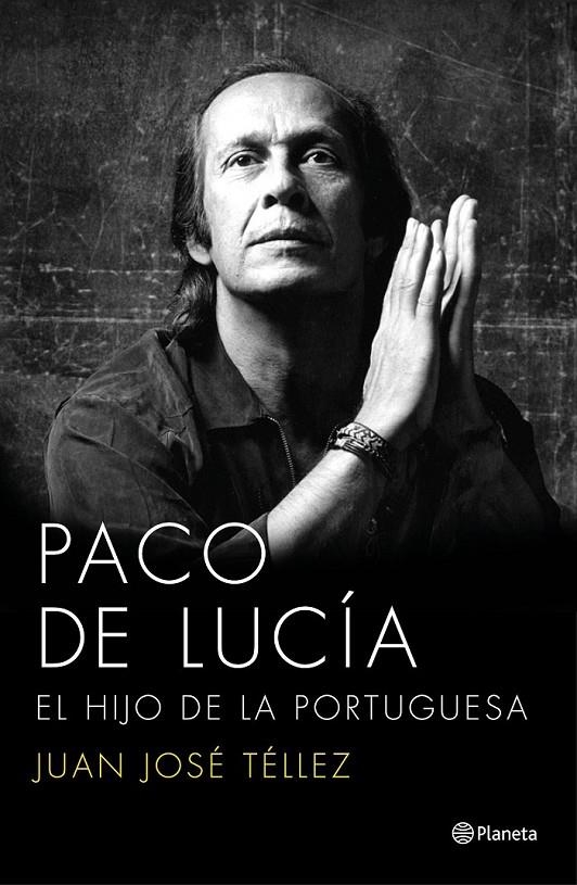 Paco de Lucía. El hijo de la portuguesa | 9788408136750 | Juan José Téllez | Librería Castillón - Comprar libros online Aragón, Barbastro