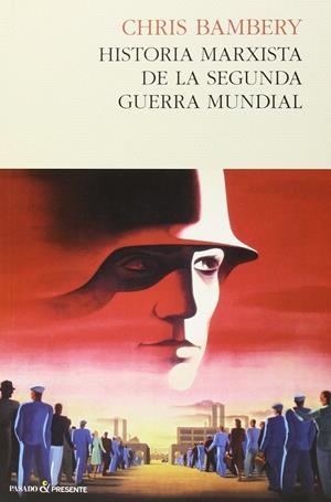 Historia marxista de la Segunda Guerra Mundial | 9788494313967 | Chris Bambery | Librería Castillón - Comprar libros online Aragón, Barbastro