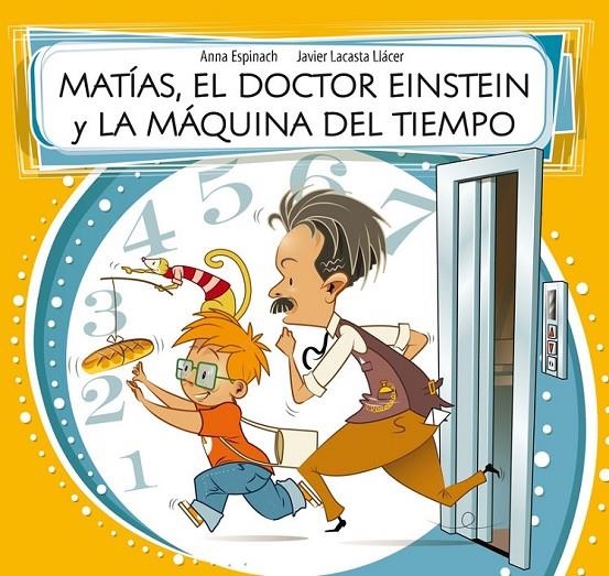 Matías, el doctor Einstein y la máquina del tiempo | 9788448843588 | ESPINACH LLAVINA,ANNA/LACASTA LLACER,JAV | Librería Castillón - Comprar libros online Aragón, Barbastro