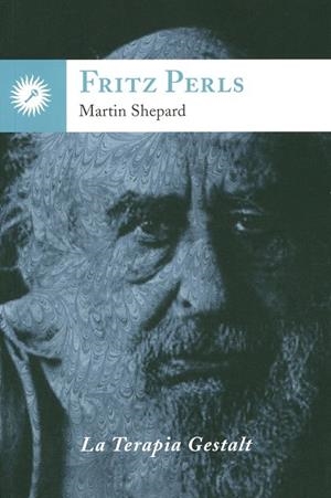 Fritz Perls | 9788416145119 | SHEPARD, MRTIN | Librería Castillón - Comprar libros online Aragón, Barbastro