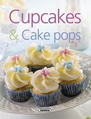 Cupcakes & cake pops | 9788467741933 | Susaeta, Equipo | Librería Castillón - Comprar libros online Aragón, Barbastro