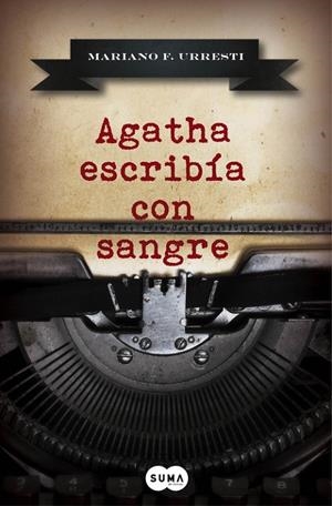 Agatha escribía con sangre | 9788483658345 | Mariano F. Urresti | Librería Castillón - Comprar libros online Aragón, Barbastro