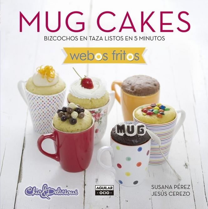 Mug Cakes | 9788403514744 | PÉREZ,SUSANA/CEREZO,JESÚS | Librería Castillón - Comprar libros online Aragón, Barbastro