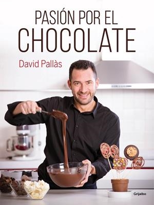 Pasión por el chocolate | 9788416220410 | PALLAS,DAVID | Librería Castillón - Comprar libros online Aragón, Barbastro