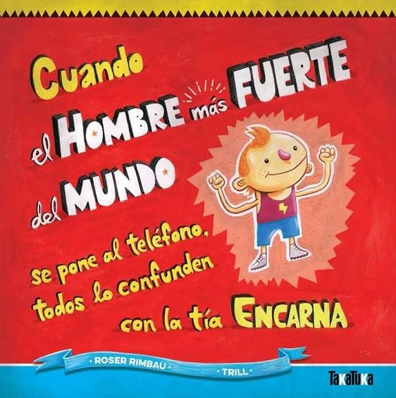 Cuando el hombre más fuerte del mundo se pone al teléfono, todos lo confunden co | 9788416003273 | Manuel-Rimbau Muñoz, Roser | Librería Castillón - Comprar libros online Aragón, Barbastro