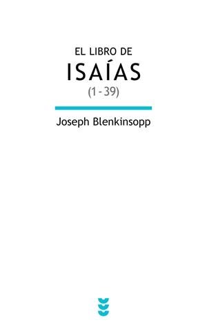 El libro de Isaías 1-39 | 9788430118915 | Blenkinsopp, Joseph | Librería Castillón - Comprar libros online Aragón, Barbastro