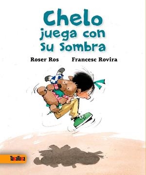 Chelo juega con su sombra | 9788416003334 | Ros i Vilanova, Roser | Librería Castillón - Comprar libros online Aragón, Barbastro