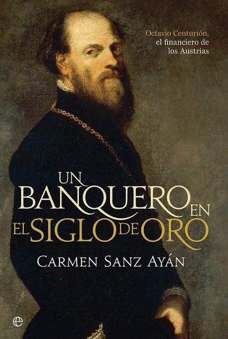 Un banquero en el siglo de oro | 9788490603017 | Sanz Ayán, Carmen | Librería Castillón - Comprar libros online Aragón, Barbastro